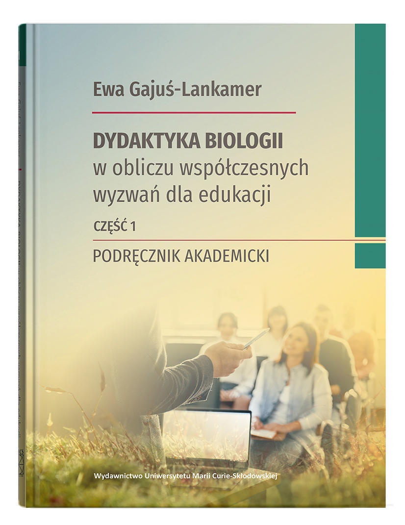 Okładka: Dydaktyka biologii w obliczu współczesnych wyzwań dla edukacji. Podręcznik akademicki, część 1 