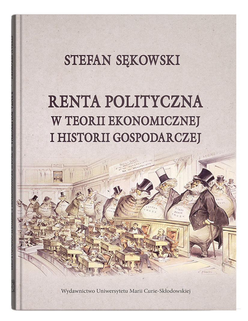 Okładka: Renta polityczna w teorii ekonomicznej i historii gospodarczej