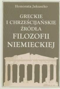 Okładka: Greckie i chrześcijańskie źródła filozofii niemieckiej