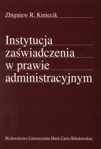 Okładka: Instytucja zaświadczenia w prawie administracyjnym