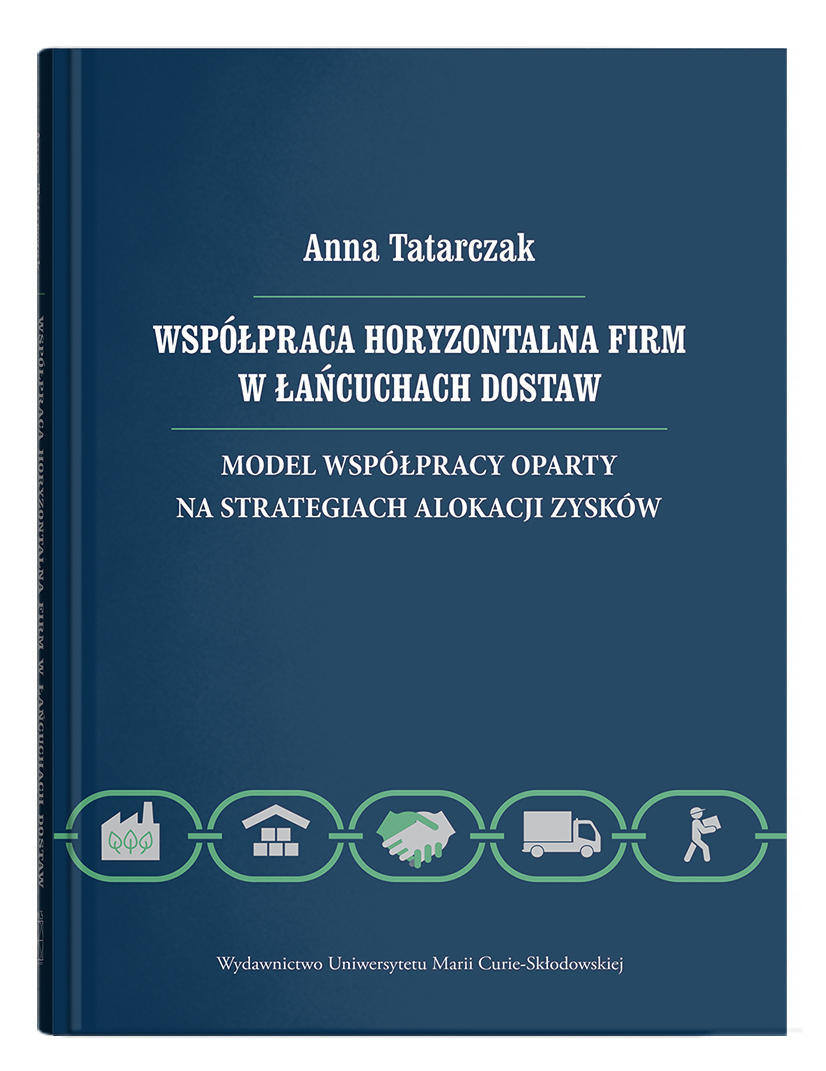 Okładka: Współpraca horyzontalna firm w łańcuchach dostaw. Model współpracy oparty na strategiach alokacji zysków