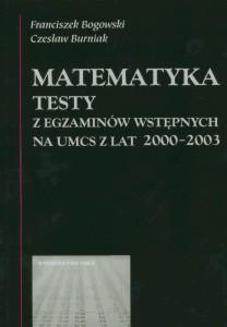 Okładka: Matematyka. Testy z egzaminów wstępnych na UMCS z lat 2000-2003