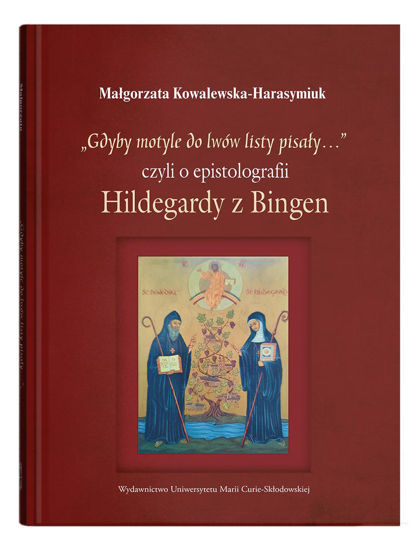 Okładka: „Gdyby motyle do lwów listy pisały…”, czyli o epistolografii Hildegardy z Bingen