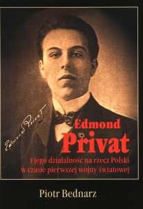 Okładka: Edmond Privat i jego działalność na rzecz Polski w czasie pierwszej wojny światowej