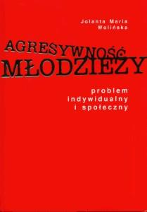 Okładka: Agresywność młodzieży. Problem indywidualny i społeczny