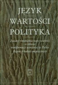 Okładka: Język. Wartości. Polityka. Zmiany rozumienia nazw w okresie