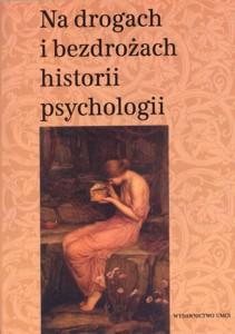 Okładka: Na drogach i bezdrożach historii psychologii, t. 1
