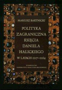 Okładka: Polityka zagraniczna księcia Daniela Halickiego w latach 1217-1264