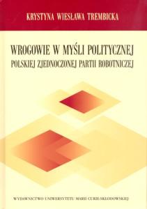 Okładka: Wrogowie w myśli politycznej Polskiej Zjednoczonej Partii Robotniczej