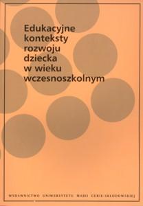 Okładka: Edukacyjne konteksty rozwoju dziecka w wieku wczesnoszkolnym