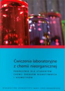 Okładka: Ćwiczenia laboratoryjne z chemii nieorganicznej. Podręcznik dla studentów chemii środków bioaktywnych i kosmetyków