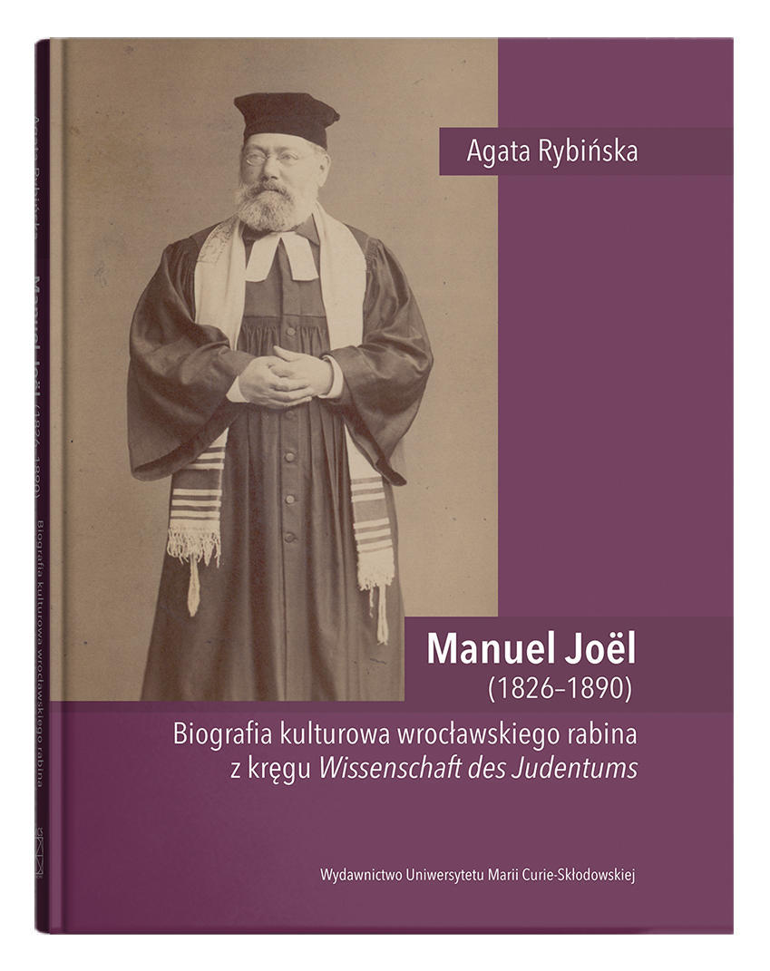 Okładka: Manuel Joël (1826–1890). Biografia kulturowa wrocławskiego rabina z kręgu Wissenschaft des Judentums 