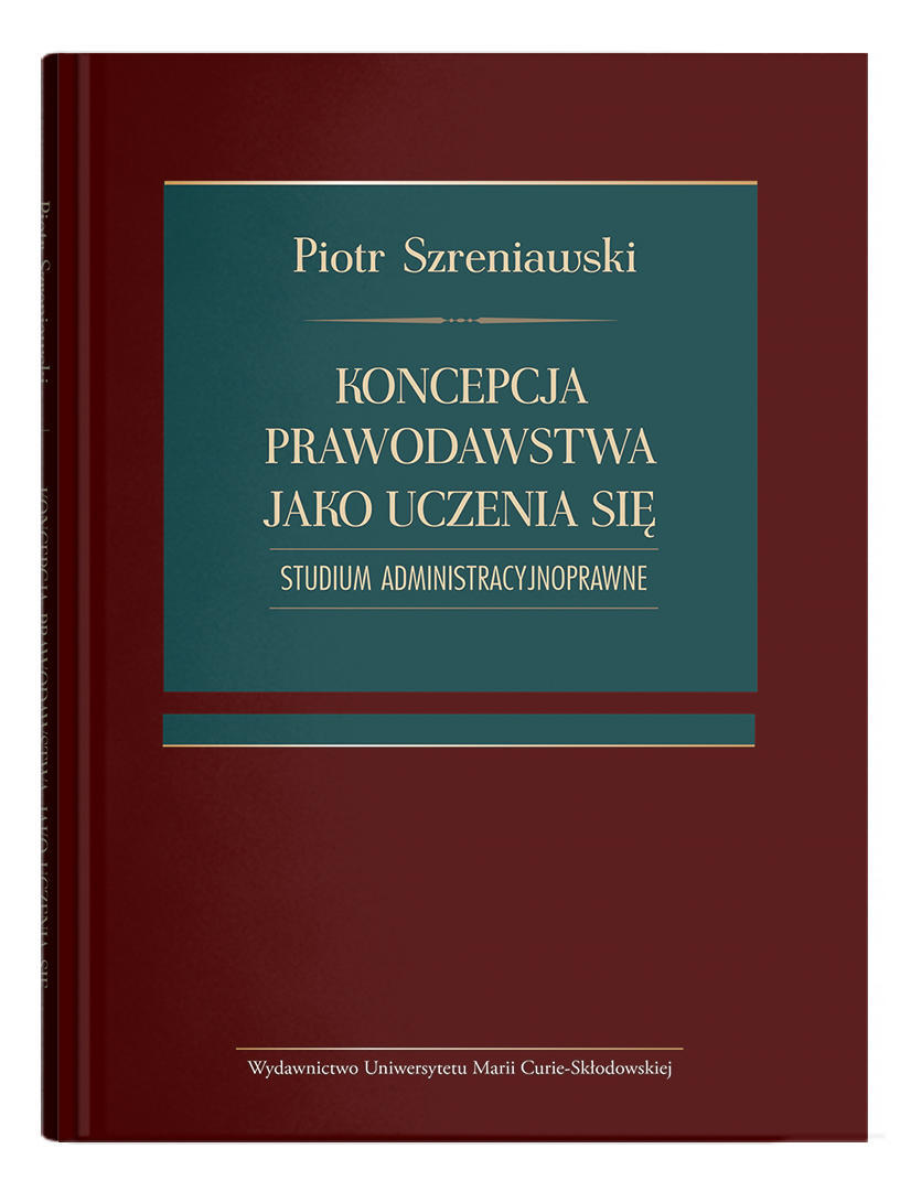 Okładka: Koncepcja prawodawstwa jako uczenia się. Studium administracyjnoprawne