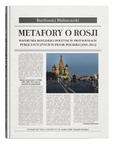 Metafory o Rosji. Wizerunek rosyjskiej polityki w przenośniach publicystycznych w prasie polskiej (2000-2012)