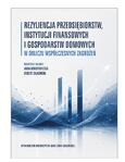 Rezyliencja przedsiębiorstw, instytucji finansowych i gospodarstw domowych w obliczu współczesnych zagrożeń 