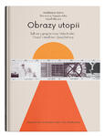 Obrazy utopii. Szkice z pogranicza historii idei, filozofii mediów i (pop)kultury