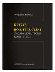 Kryzys konstytucyjny. Zagadnienia teorii konstytucji