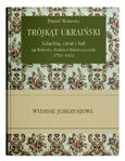 Trójkąt ukraiński. Szlachta, carat i lud na Wołyniu, Podolu i Kijowszczyźnie 1793-1914. Wydanie 8. Jubileuszowe
