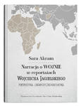  Narracja o WOJNIE w reportażach Wojciecha Jagielskiego. Perspektywa lingwistyczno-kulturowa