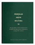 Przekład - Język - Kultura t. 6, Księga jubileuszowa dedykowana Profesorowi Romanowi Lewickiemu z okazji 70. urodzin