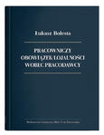 Pracowniczy obowiązek lojalności wobec pracodawcy