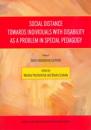 Social Distance Towards Individuals with Disability as a Problem in Special Pedagogy, vol. 2. Socio-Educational Contexts
